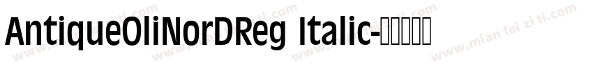 AntiqueOliNorDReg Italic字体转换